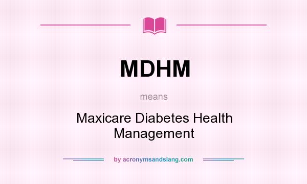 What does MDHM mean? It stands for Maxicare Diabetes Health Management
