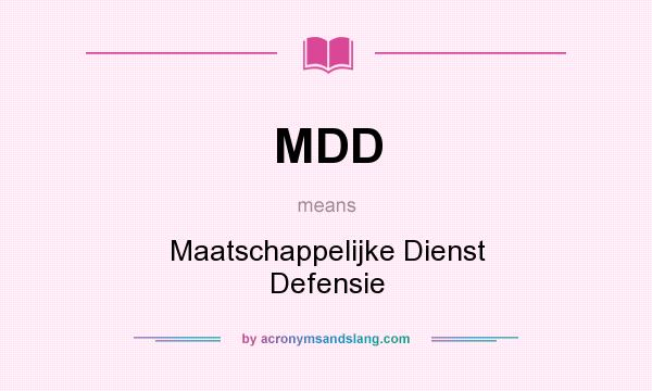 What does MDD mean? It stands for Maatschappelijke Dienst Defensie