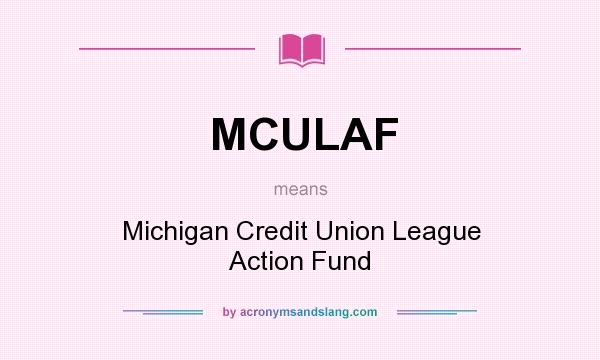 What does MCULAF mean? It stands for Michigan Credit Union League Action Fund
