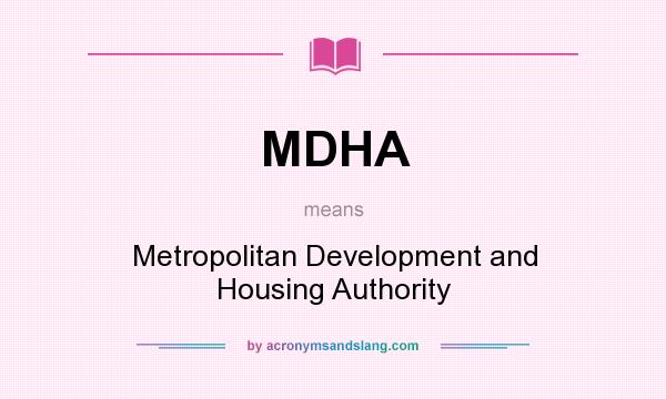 What does MDHA mean? It stands for Metropolitan Development and Housing Authority