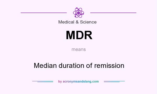 What does MDR mean? It stands for Median duration of remission