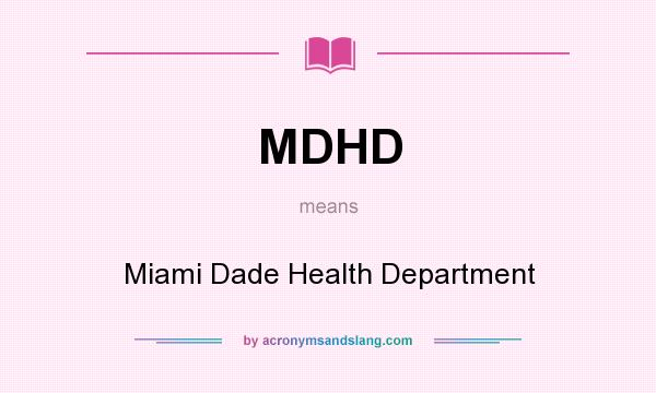 What does MDHD mean? It stands for Miami Dade Health Department