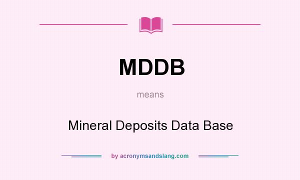 What does MDDB mean? It stands for Mineral Deposits Data Base