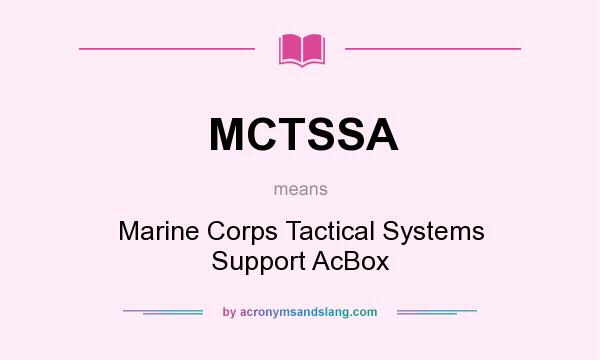 What does MCTSSA mean? It stands for Marine Corps Tactical Systems Support AcBox
