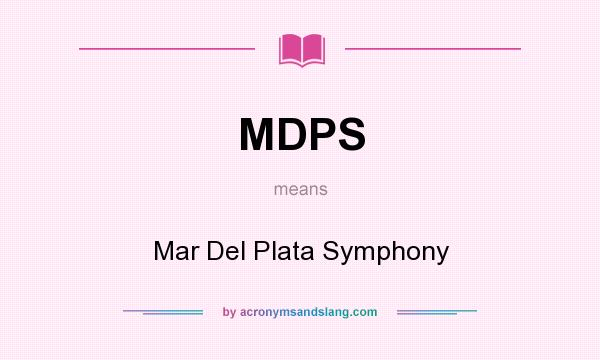 What does MDPS mean? It stands for Mar Del Plata Symphony