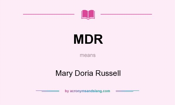 What does MDR mean? It stands for Mary Doria Russell