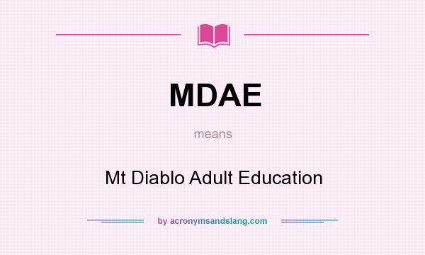 What does MDAE mean? It stands for Mt Diablo Adult Education