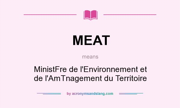 What does MEAT mean? It stands for MinistFre de l`Environnement et de l`AmTnagement du Territoire