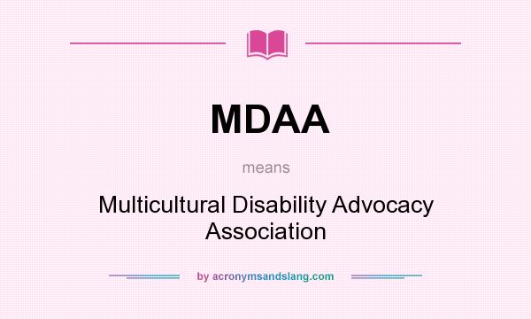 What does MDAA mean? It stands for Multicultural Disability Advocacy Association