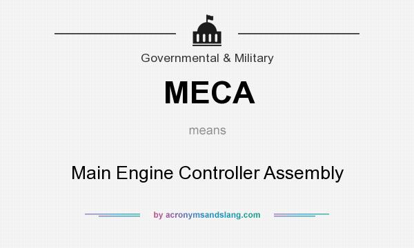 What does MECA mean? It stands for Main Engine Controller Assembly