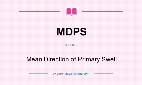 What does MDPS mean? It stands for Mean Direction of Primary Swell