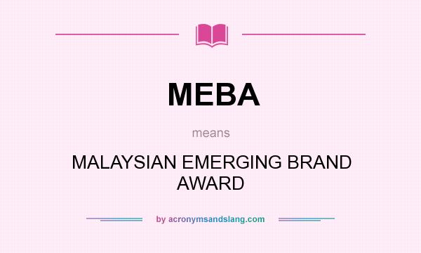 What does MEBA mean? It stands for MALAYSIAN EMERGING BRAND AWARD