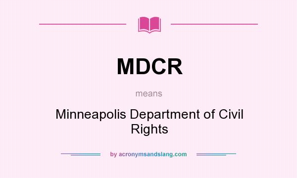 What does MDCR mean? It stands for Minneapolis Department of Civil Rights