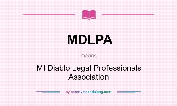 What does MDLPA mean? It stands for Mt Diablo Legal Professionals Association