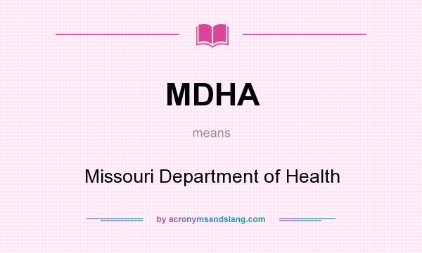What does MDHA mean? It stands for Missouri Department of Health