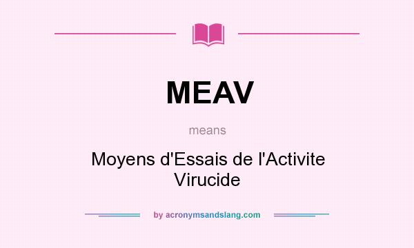 What does MEAV mean? It stands for Moyens d`Essais de l`Activite Virucide
