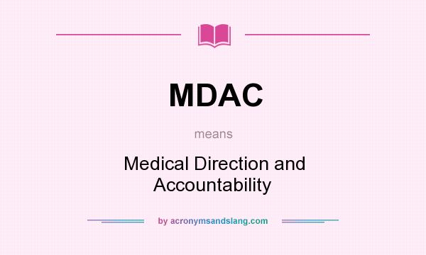 What does MDAC mean? It stands for Medical Direction and Accountability