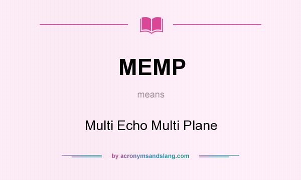 What does MEMP mean? It stands for Multi Echo Multi Plane
