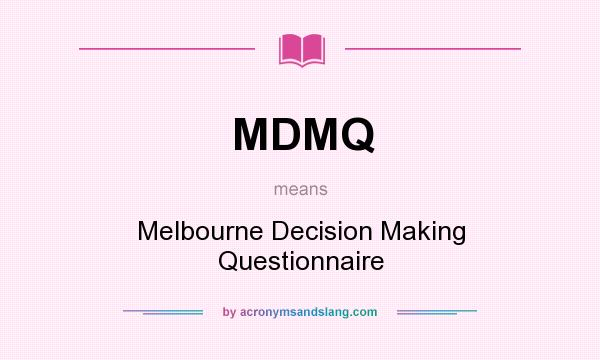 What does MDMQ mean? It stands for Melbourne Decision Making Questionnaire