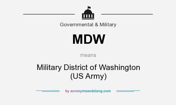 What does MDW mean? It stands for Military District of Washington (US Army)