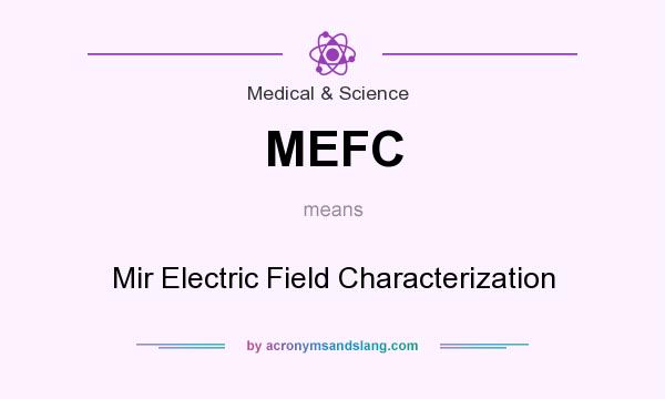What does MEFC mean? It stands for Mir Electric Field Characterization
