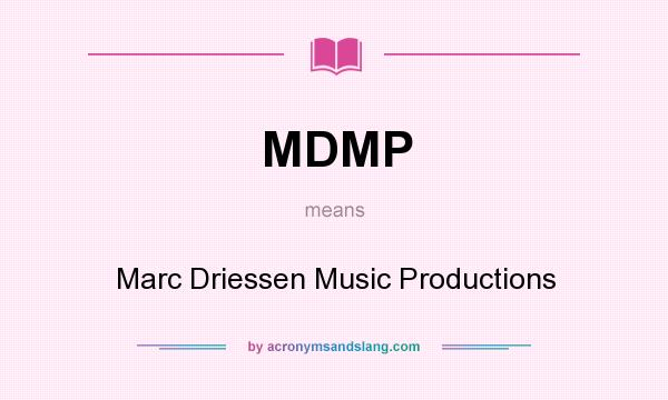 What does MDMP mean? It stands for Marc Driessen Music Productions