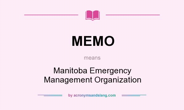 What does MEMO mean? It stands for Manitoba Emergency Management Organization