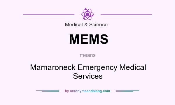 What does MEMS mean? It stands for Mamaroneck Emergency Medical Services