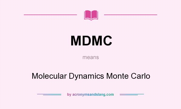 What does MDMC mean? It stands for Molecular Dynamics Monte Carlo
