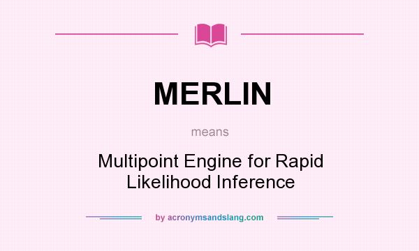 What does MERLIN mean? It stands for Multipoint Engine for Rapid Likelihood Inference
