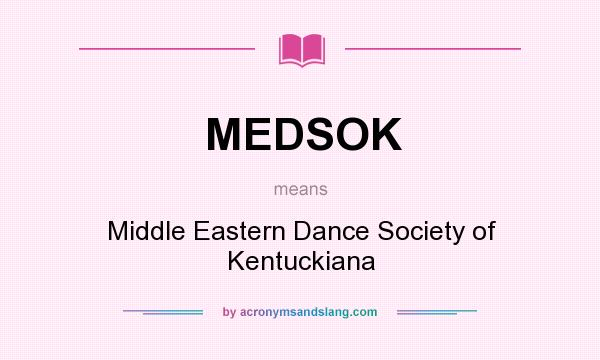 What does MEDSOK mean? It stands for Middle Eastern Dance Society of Kentuckiana