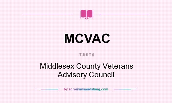 What does MCVAC mean? It stands for Middlesex County Veterans Advisory Council