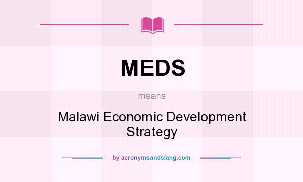 What does MEDS mean? It stands for Malawi Economic Development Strategy