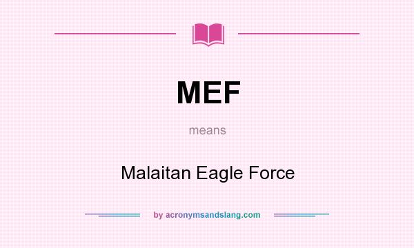 What does MEF mean? It stands for Malaitan Eagle Force