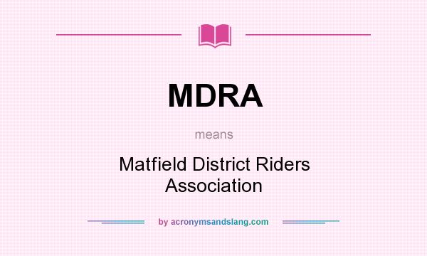 What does MDRA mean? It stands for Matfield District Riders Association