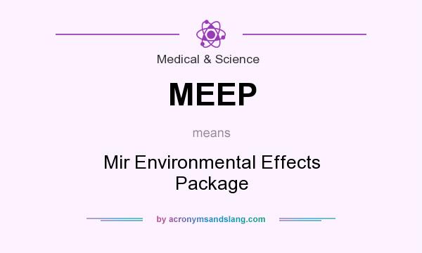 What does MEEP mean? It stands for Mir Environmental Effects Package