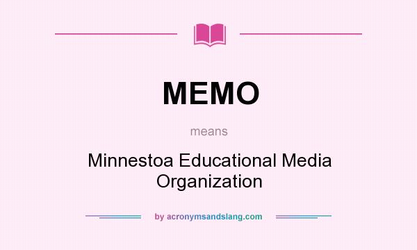 What does MEMO mean? It stands for Minnestoa Educational Media Organization