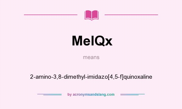 What does MeIQx mean? It stands for 2-amino-3,8-dimethyl-imidazo[4,5-f]quinoxaline