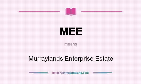 What does MEE mean? It stands for Murraylands Enterprise Estate