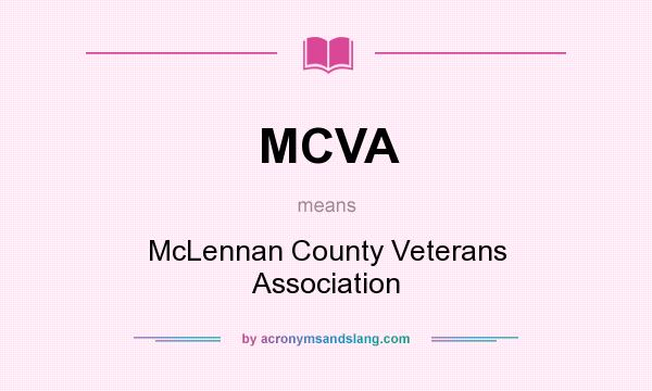 What does MCVA mean? It stands for McLennan County Veterans Association