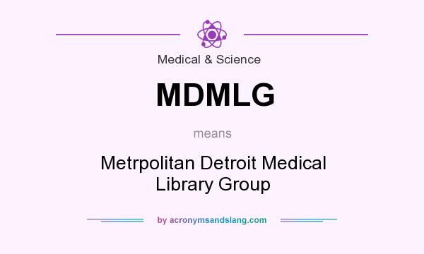 What does MDMLG mean? It stands for Metrpolitan Detroit Medical Library Group