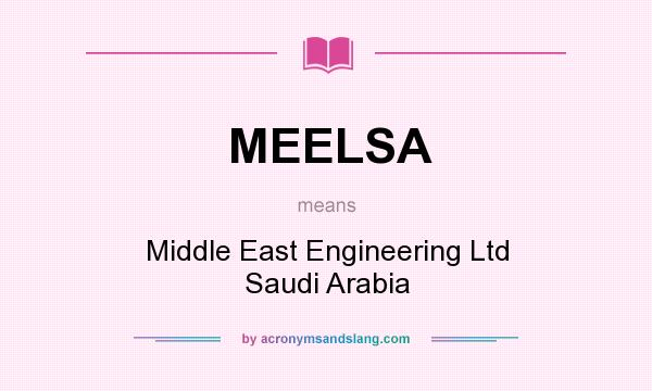 What does MEELSA mean? It stands for Middle East Engineering Ltd Saudi Arabia