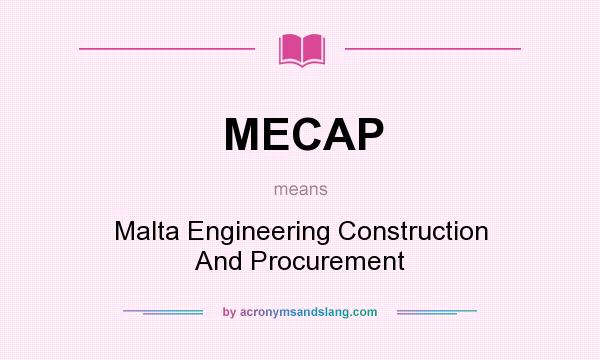 What does MECAP mean? It stands for Malta Engineering Construction And Procurement