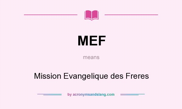 What does MEF mean? It stands for Mission Evangelique des Freres
