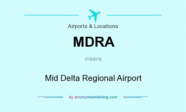 What does MDRA mean? It stands for Mid Delta Regional Airport
