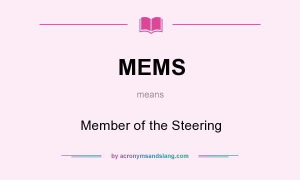 What does MEMS mean? It stands for Member of the Steering