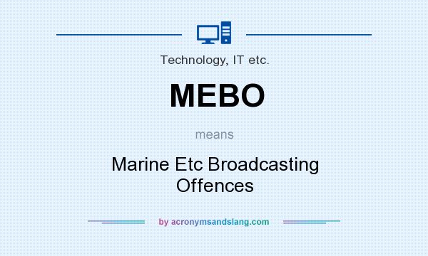 What does MEBO mean? It stands for Marine Etc Broadcasting Offences