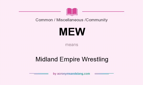What does MEW mean? It stands for Midland Empire Wrestling