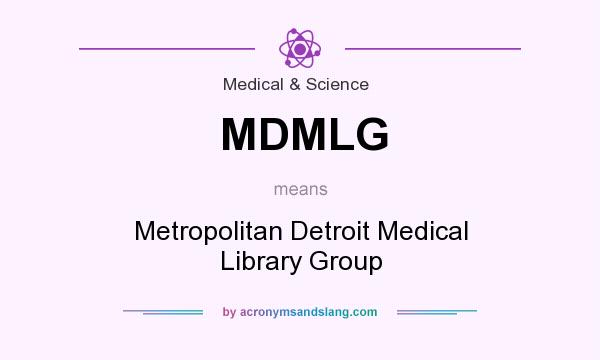 What does MDMLG mean? It stands for Metropolitan Detroit Medical Library Group