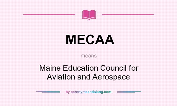 What does MECAA mean? It stands for Maine Education Council for Aviation and Aerospace
